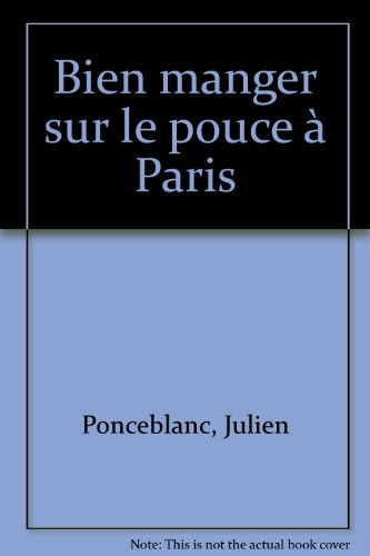 Bien manger sur le pouce à Paris : salad bars, sandwich bars et nouvelles cantines : le 1er guide de