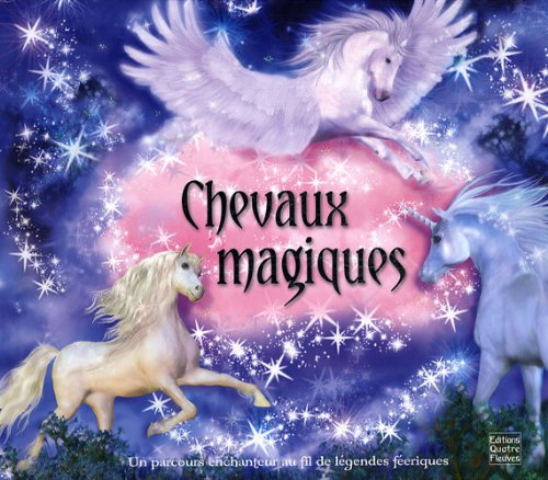 Chevaux magiques : ouvre les portes et rencontre des chevaux extraordinaires ! : un parcours enchant