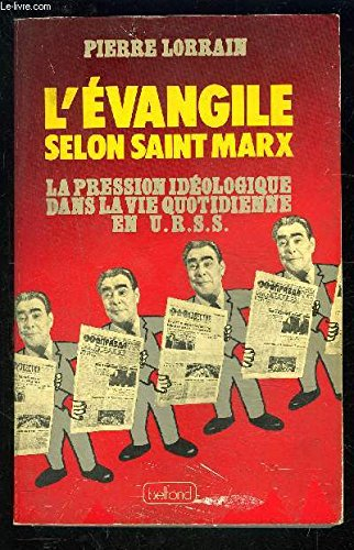l'evangile selon saint marx : la pression idéologique dans la vie quotidienne en u.r.s.s.