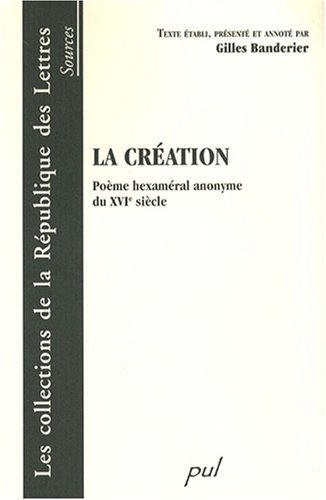la création : poème hexaméral anonyme du xvie siècle