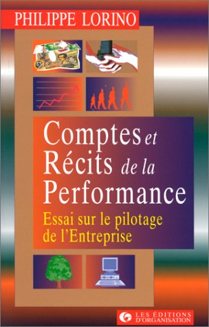 Comptes et récits de la performance : essai sur le pilotage de l'entreprise