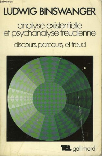 analyse existentielle, psychiatrie clinique et psychanalyse : discours, parcours et freud (collectio