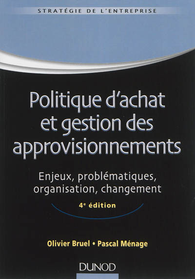 Politique d'achat et gestion des approvisionnements : enjeux, problématiques, organisation, changeme