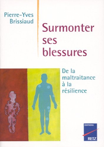 Surmonter ses blessures : de la maltraitance à la résilience