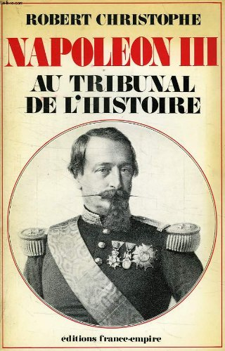 napoleon iii, au tribunal de l'histoire
