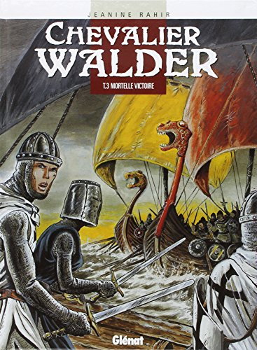 chevalier walder, tome 3 : mortelle victoire