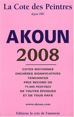 La cote des peintres 2008 : cotes moyennes, enchères significatives, tendances, prix record de 79.00