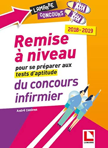 Remise à niveau pour se préparer aux tests d'aptitude du concours infirmier : 2018-2019