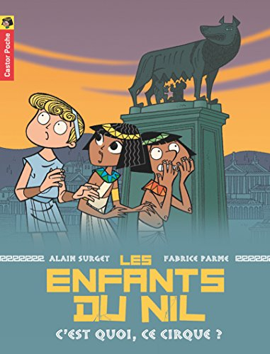 Les enfants du Nil. Vol. 4. C'est quoi, ce cirque ?