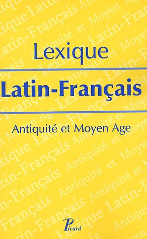 Lexique latin-français : Antiquité et Moyen Age