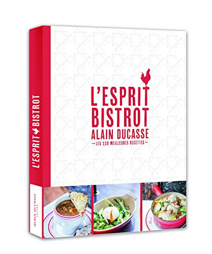 L'esprit bistrot : les 110 meilleures recettes