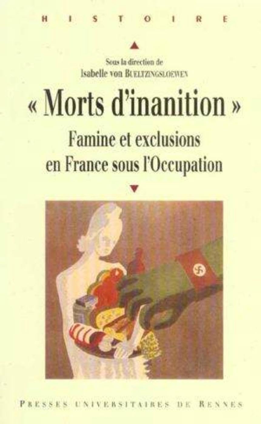 Morts d'inanition : famine et exclusions en France sous l'Occupation
