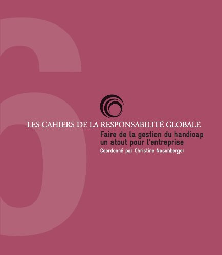 faire de la gestion du handicap un atout pour l'entreprise (les cahiers de la responsabilité globale