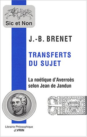 Transferts du sujet : la noétique d'Averroès selon Jean de Jandun