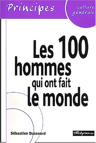 Les 100 hommes qui ont fait le monde