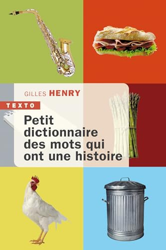 Petit dictionnaire des mots qui ont une histoire