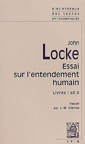 Essai sur l'entendement humain. Livres I et II