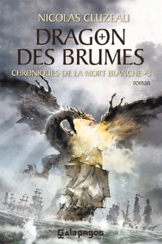 Chroniques de la mort blanche. Vol. 3. Dragon des brumes