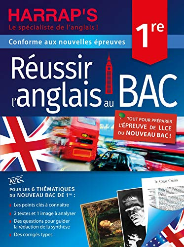 Réussir l'anglais au bac, 1re : conforme aux nouvelles épreuves