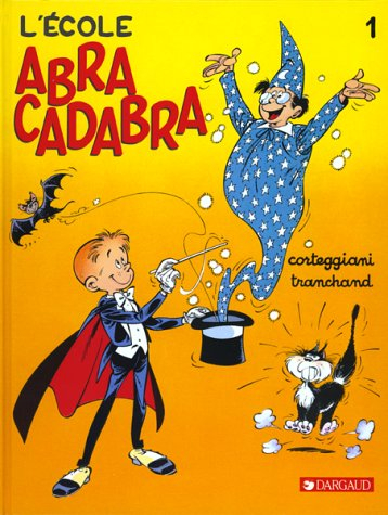 L'école Abracadabra. Vol. 1. L'Ecole Abracadabra