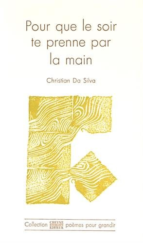 Pour que le soir te prenne par la main