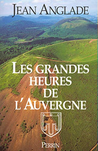 les grandes heures de l'auvergne