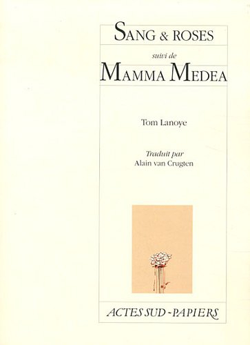 Sang & roses. Mamma Medea