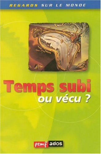 Temps subi ou vécu ?