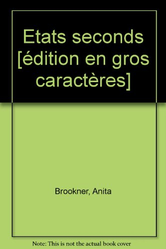 etats seconds [édition en gros caractères]