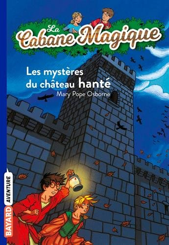 La cabane magique. Vol. 25. Les mystères du château hanté