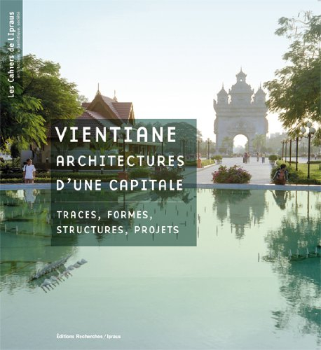 Vientiane : Architectures d'une capitale