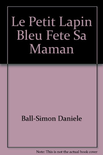 le petit lapin bleu fête sa maman