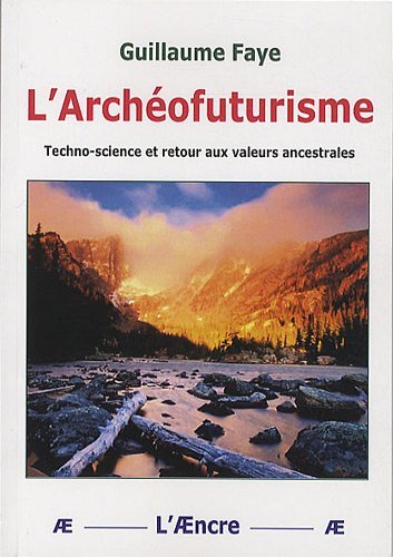 L'archéofuturisme : techno-science et retour aux valeurs ancestrales