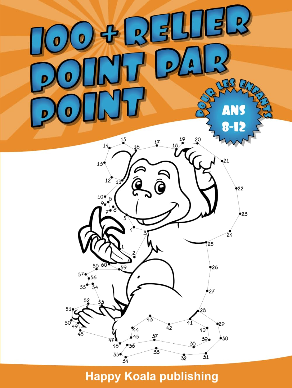 Relier Point par Point pour les enfants ans 8-12: Découvrez plus de 100 illustrations amusantes à co