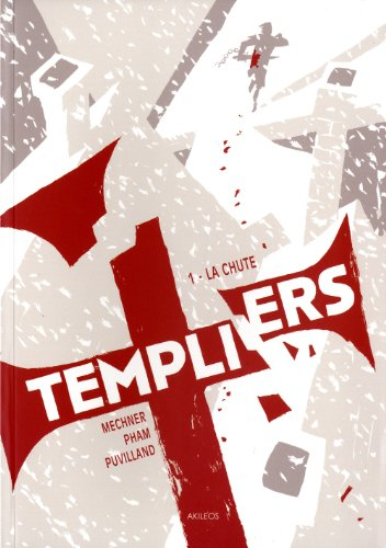 Templiers. Vol. 1. La chute