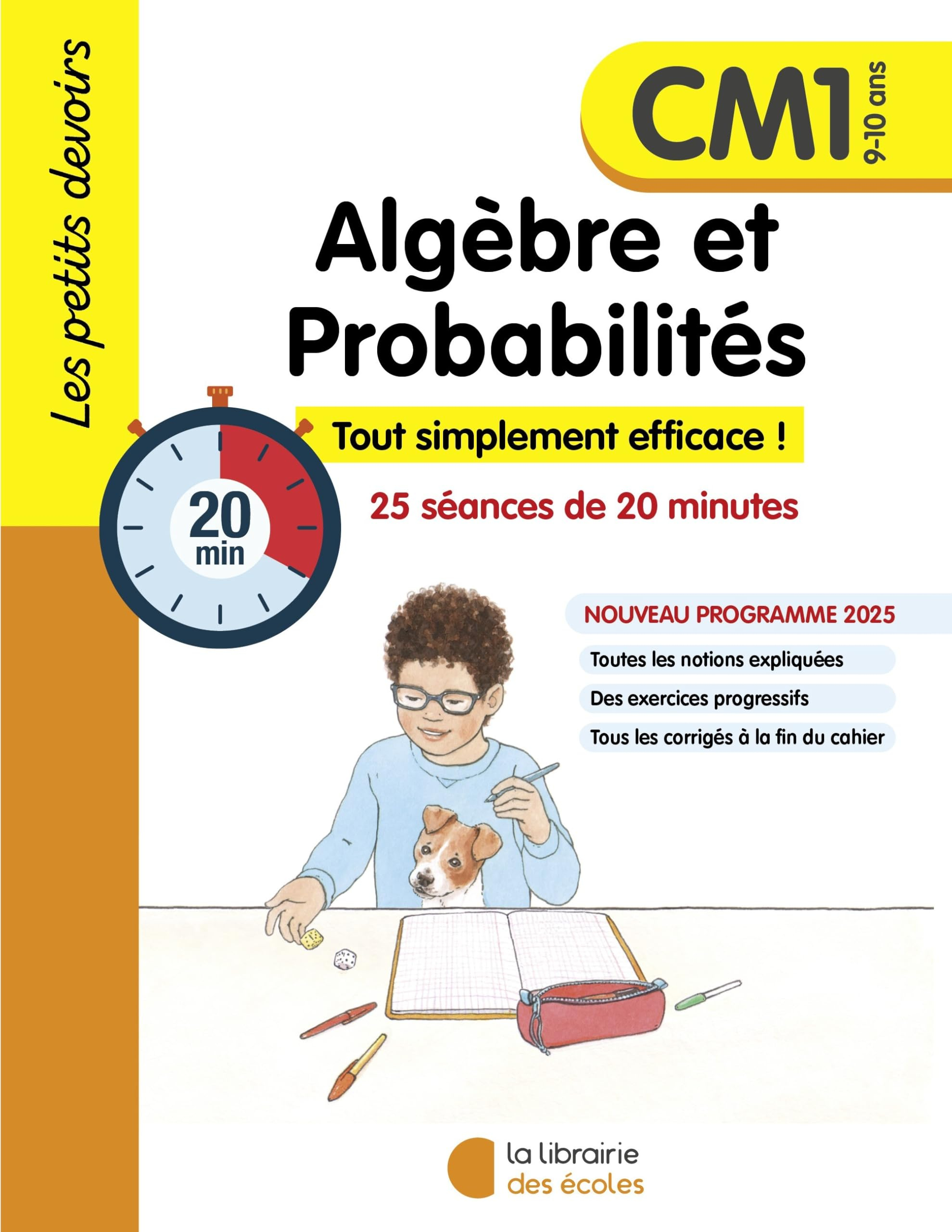 Algèbre et probabilités, CM1, 9-10 ans : tout simplement efficace ! : 25 séances de 20 minutes, nouv