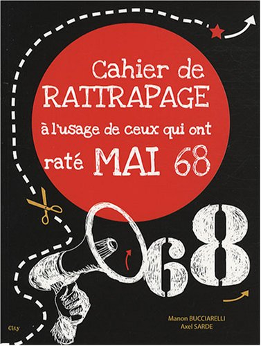 Cahier de rattrapage à l'usage de ceux qui ont raté mai 68