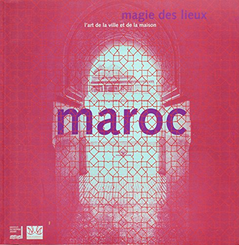 Maroc, magie des lieux