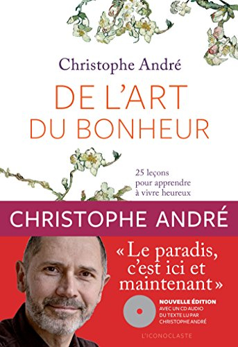 De l'art du bonheur : 25 leçons pour apprendre à vivre heureux