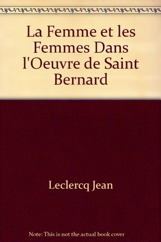 La femme et les femmes dans l'oeuvre de saint Bernard
