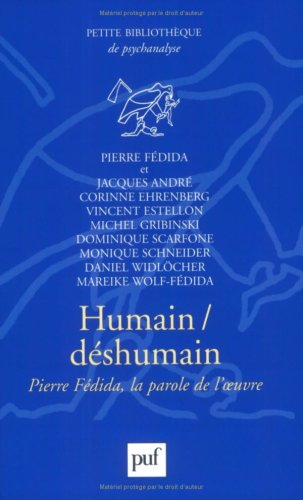 Humain-déshumain : Pierre Fédida, la parole de l'oeuvre