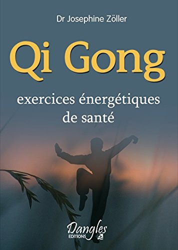 Qi Gong : exercices énergétiques de santé