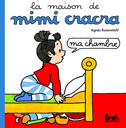 La maison de Mimi cracra. Ma chambre