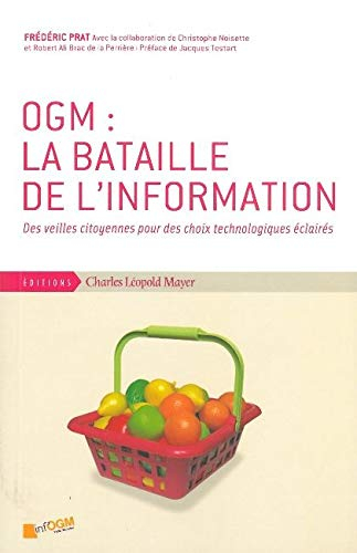 OGM : la bataille de l'information : des veilles citoyennes pour des choix technologiques éclairés