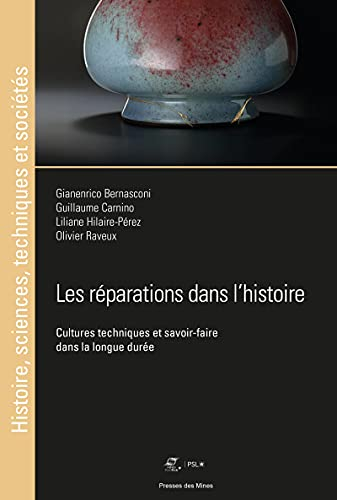 Les réparations dans l'histoire : cultures techniques et savoir-faire dans la longue durée