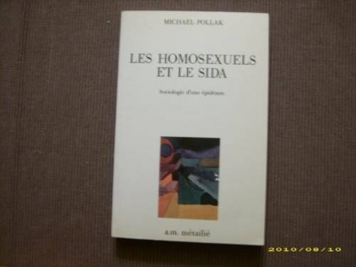 Les Homosexuels et le sida : sociologie d'une épidémie