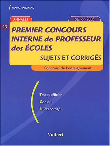 premier concours interne de professeur des écoles : sujets et corrigés session 2003
