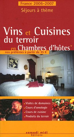 vins et cuisines du terroir en chambres d'hôtes : le guide des chambres d'hôtes