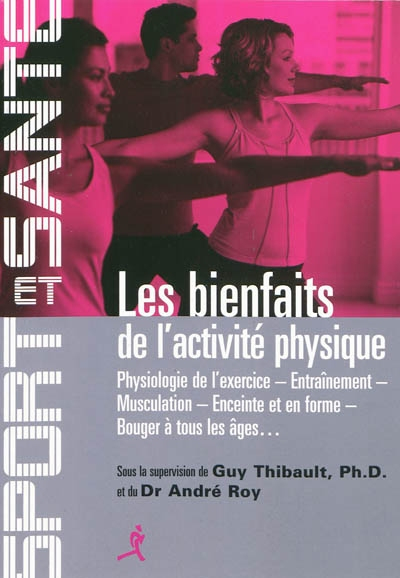 Les bienfaits de l'activité physique : physiologie de l'exercice, entraînement, musculation, enceint