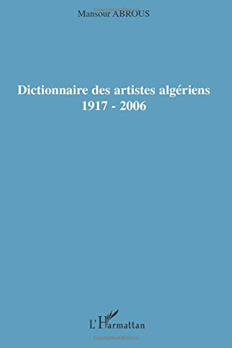 Dictionnaire des artistes algériens 1917-2006